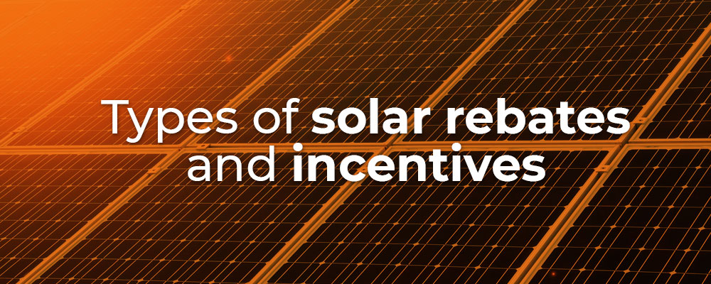 Types of solar rebates and incentives