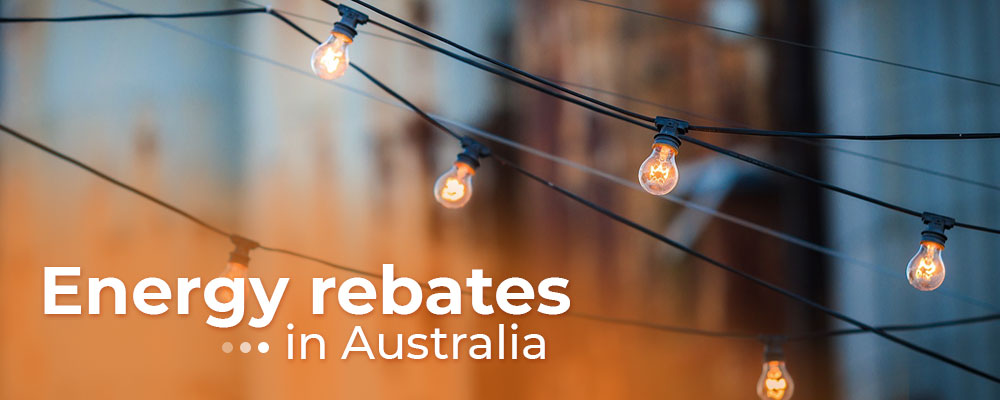 Energy Rebates In Australia You Should Take Note Of When Choosing 