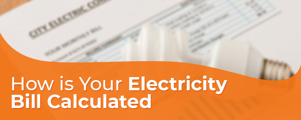 How is Your Electricity Bill Calculated?