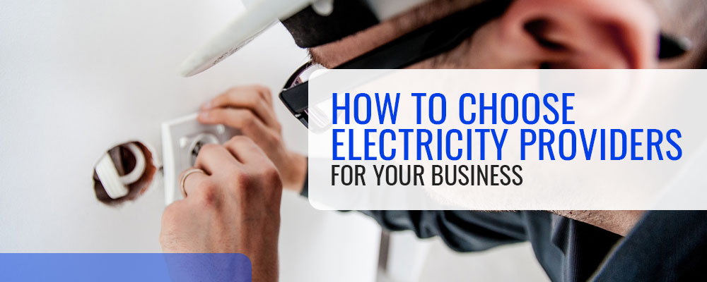 How to choose electricity providers for your business