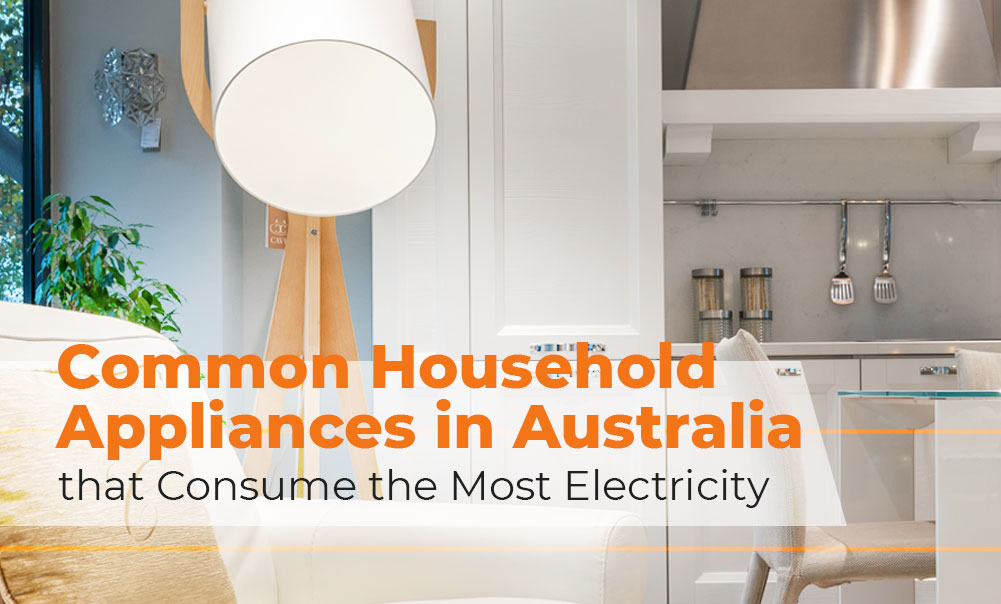 Household Appliances in Australia that Consume the Most Electricity