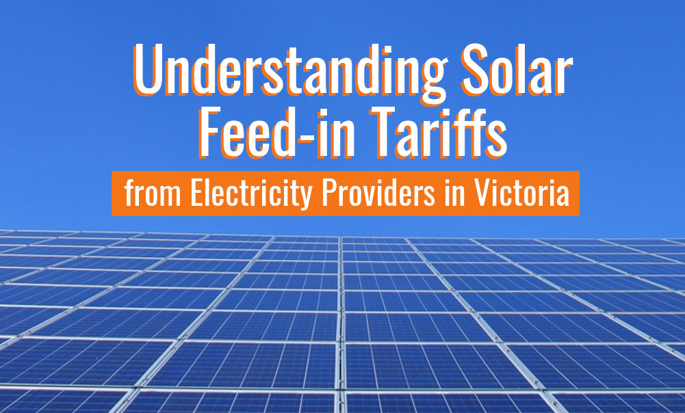 Understanding Solar Feed-in Tariffs In Victoria | Get The Best Fit Rates