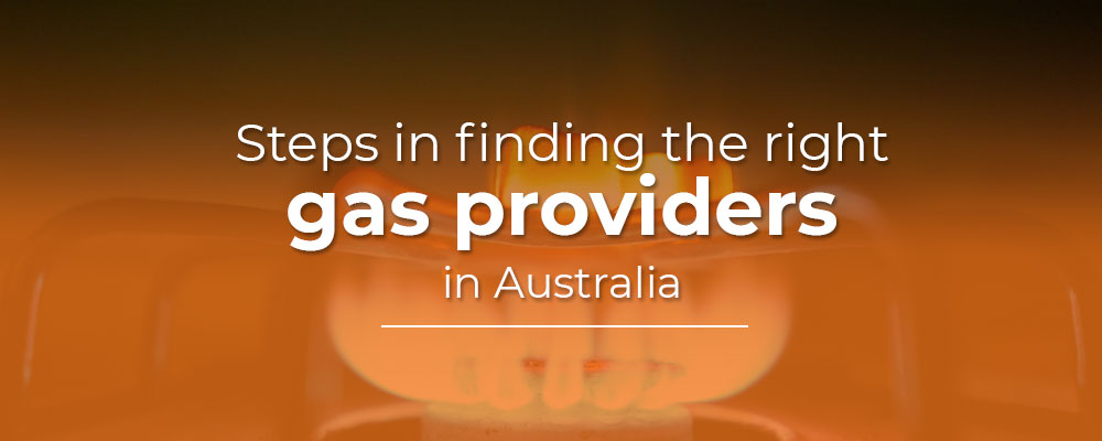 Steps in finding the right gas providers in Australia