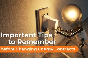 Important Tips to Remember before Changing Energy Contracts