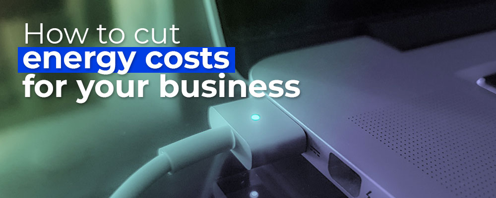 How to cut energy costs for your business
